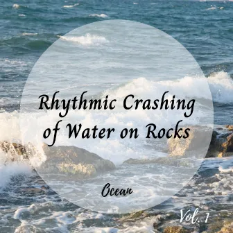 Ocean: Rhythmic Crashing of Water on Rocks Vol. 1 by Factorial FX