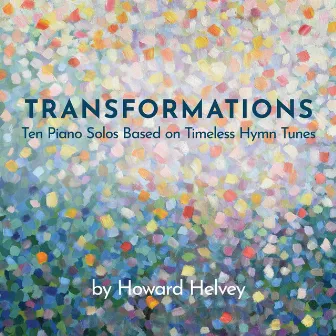 Transformations by Howard Helvey