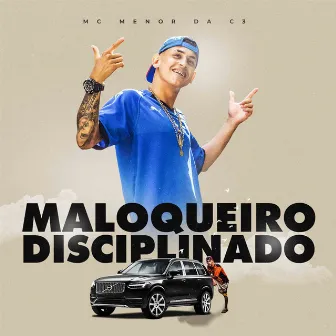 Maloqueiro Disciplinado by MC Menor da C3