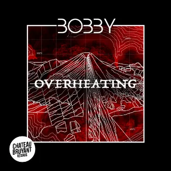 Overheating by Bobby