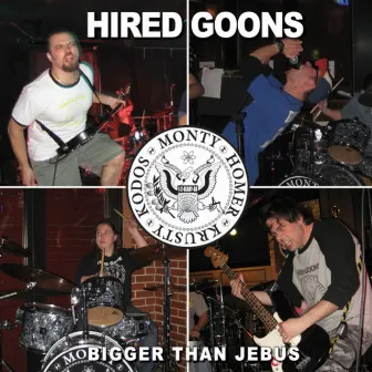 Bigger Than Jebus by Hired Goons