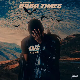 Hard Times by K General