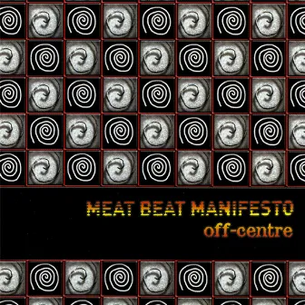 Off-Centre by Meat Beat Manifesto