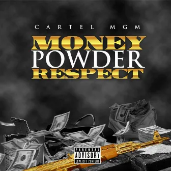 Money Powder Respect by Cartel MGM