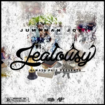 Jealousy by Jumpman Joey