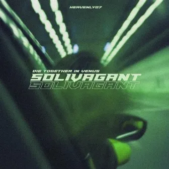 solivagant by die together in venus