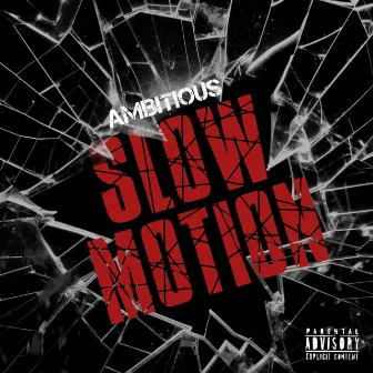 Slow Motion by Ambitious