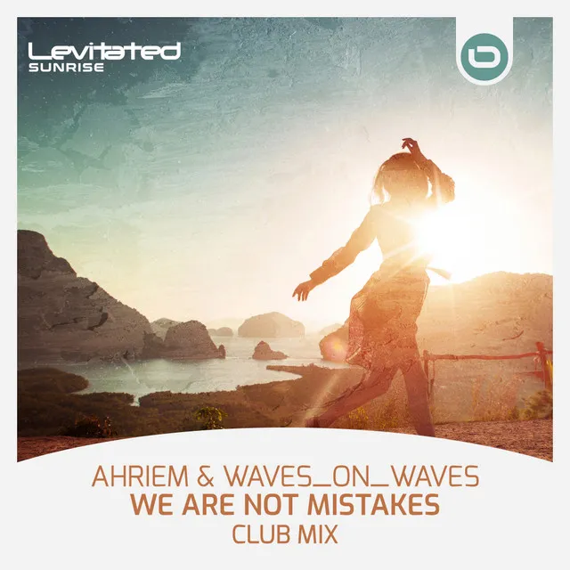 We Are Not Mistakes - Club Mix