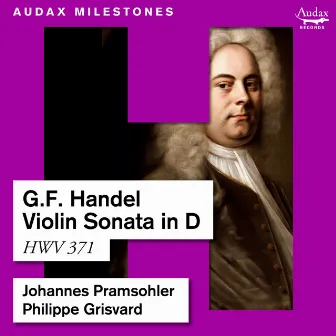 Handel: Violin Sonata in D, HWV 371 by Philippe Grisvard