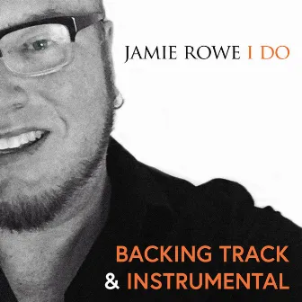 I Do (Backing Track & Instrumental) by Jamie Rowe