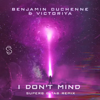 I Don't Mind (Super8 & Tab Remix) by Benjamin Duchenne