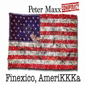 Finexico Amerikkka by Peter Maxx