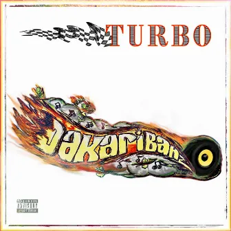 TURBO by Dakaribanz