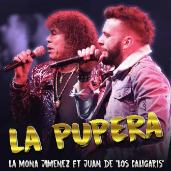 La Pupera by La Mona Jimenez