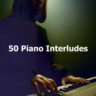 50 Piano Interludes by Piano Dreamsound