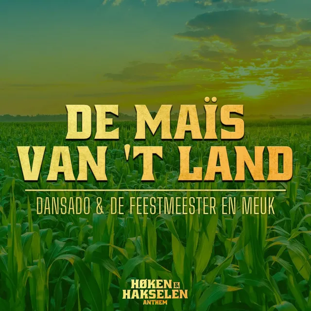 De Maïs Van 't Land - Høken & Hakselen Anthem