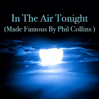 In The Air Tonight (Made Famous by Phil Collins) by Rock Heroes