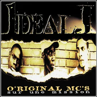 O'riginal MC's sur une mission by Ideal J