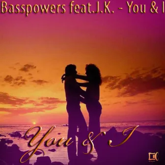 You & I by Basspowers