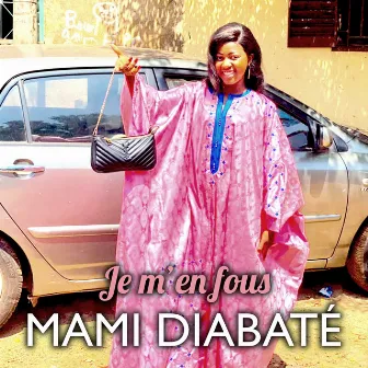 Je m'en fous by Mami Diabaté