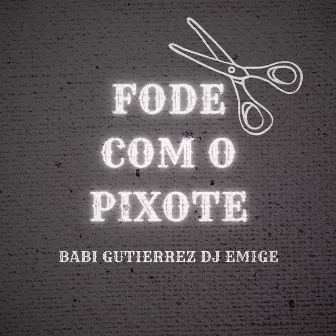 Fode Com o Pixote by Babi Gutierrez