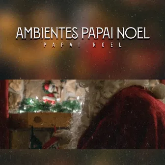 Ambientes Papai Noel by Papai Noel