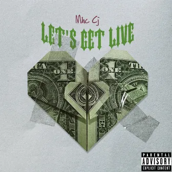 Let's Get Live by Mhc Cj