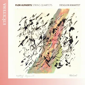 Alpaerts: String Quartets by Flor Alpaerts