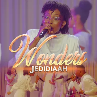 Wonders (Live) by Jedidiaah