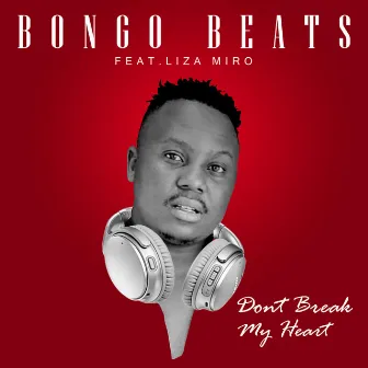 Don't Break My Heart (feat. Liza Miro) by Bongo Beats