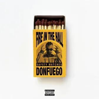 FIRE IN THE HALL by Don Fuego