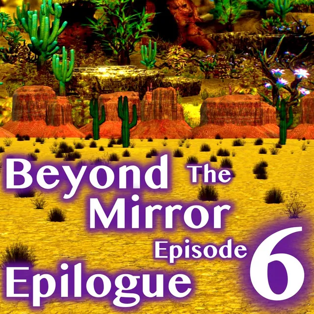 The Magic Hummingbird, Episode 6: Epilogue - Beyond the Mirror