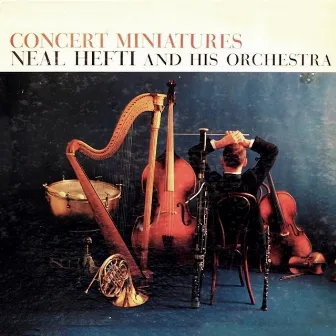 Concert Miniatures by Neal Hefti And His Orchestra