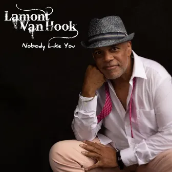 Nobody Like You by Lamont Van Hook