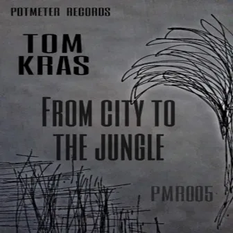 From City To The Jungle by Tom Kras