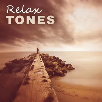 Relax Tones – New Age Music for Relaxing Therapy, Calming Music, Rest After Work, Rest in the Office, Fabulous Nature Sounds by Relax Toddlers Zone