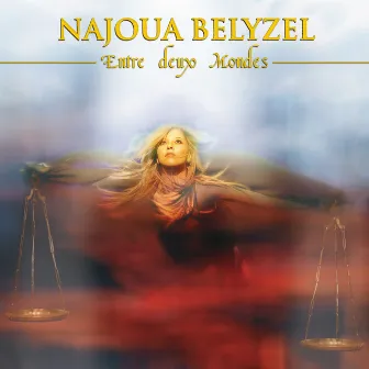 Entre deux mondes by Najoua Belyzel