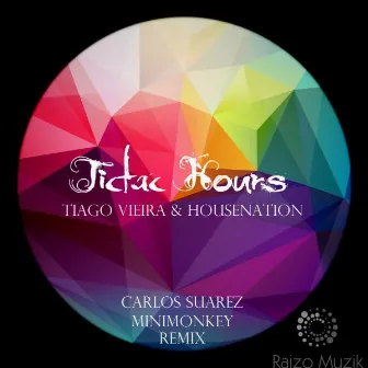 Tictac Hours Remixes by House Nation