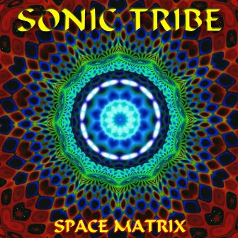 Space Matrix by Sonic Tribe