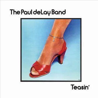 Teasin' by The Paul Delay Band