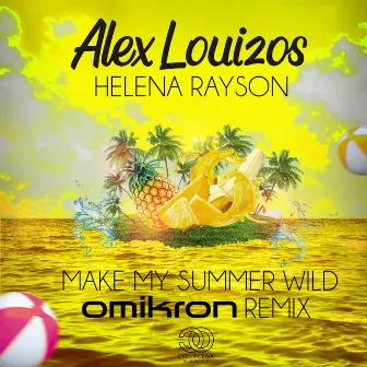 Make My Summer Wild (Omikron Remix) by Alex Louizos