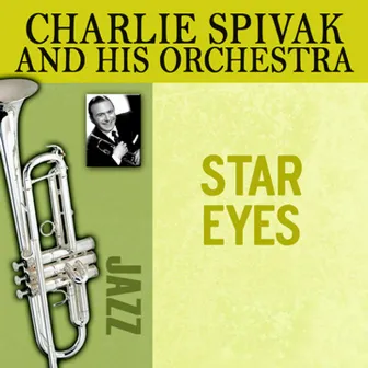 Star Eyes by Charlie Spivak