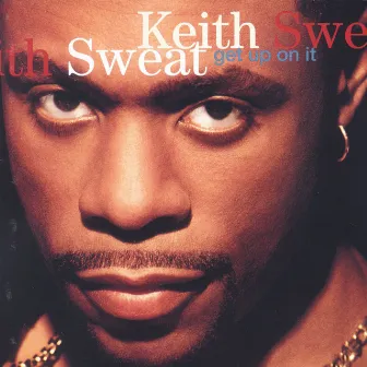 Get up on It by Keith Sweat