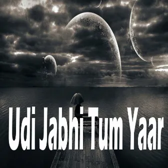 Udi Jabhi Tum Yaar by Mantu Manish