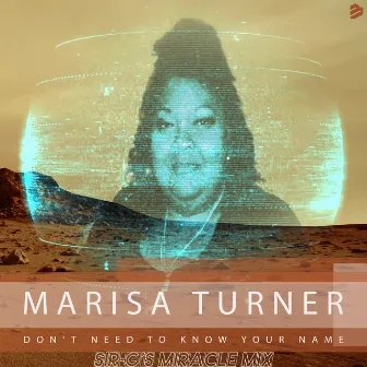 Don't Need To Know Your Name (Sir-G's Miracle Mix) by Marisa Turner