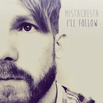 I'll Follow by Mistachesta