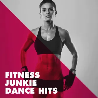 Fitness Junkie Dance Hits by Unknown Artist