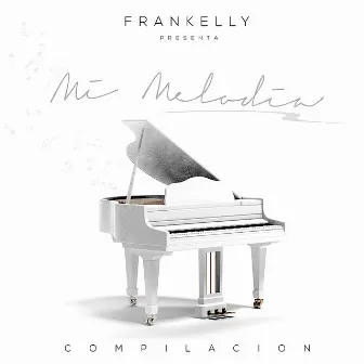 Mi Melodia (Compilacion) by Frankelly