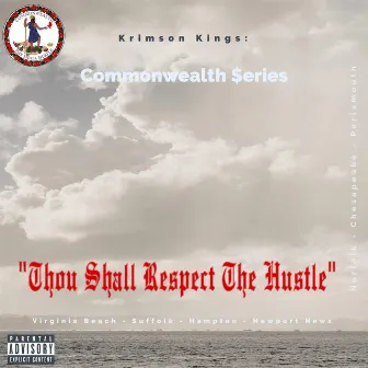 Thou Shall Respect The Hustle by Commonwealth Series