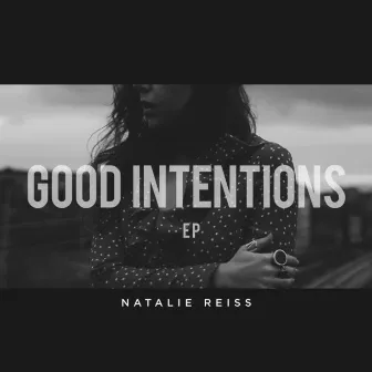 Good Intentions EP by Natalie Reiss